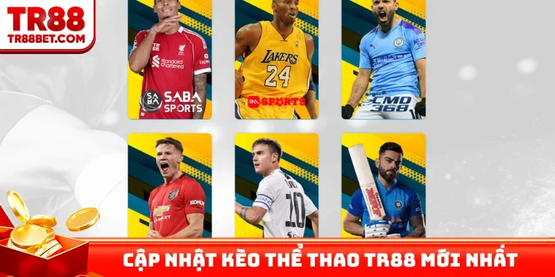 Cập nhật kèo thể thao TR88 mới nhất
