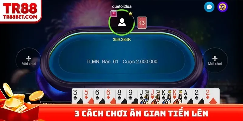 3 cách chơi ăn gian tiến lên chuyên nghiệp