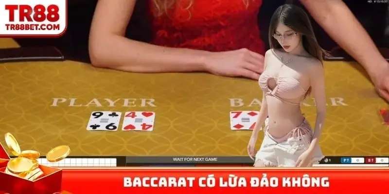 Baccarat có lừa đảo không