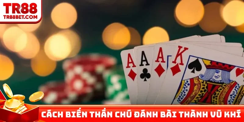 Cách biến thần chú đánh bài thành vũ khí
