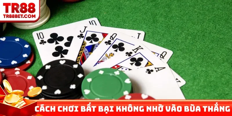 Cách chơi bất bại không nhờ vào bùa thắng cờ bạc