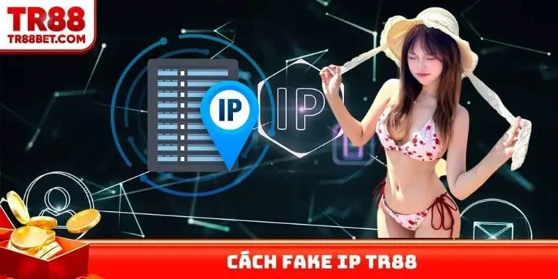 Cách fake IP TR88