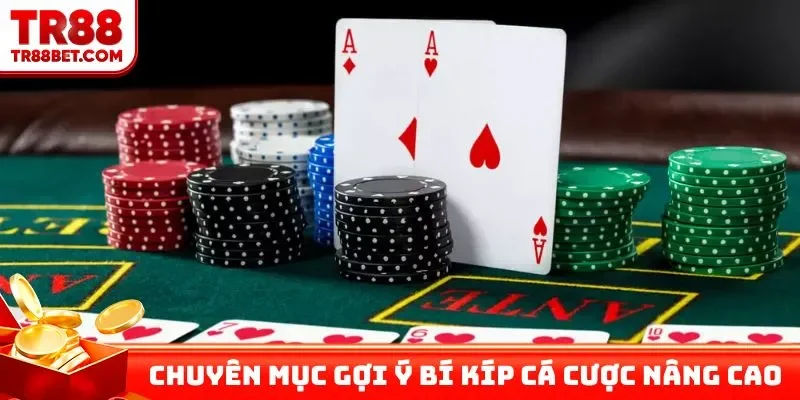 Chuyên mục gợi ý bí kíp cá cược nâng cao