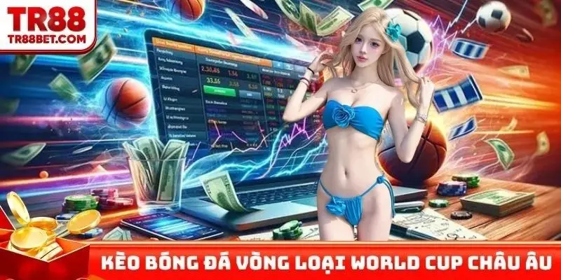 Kèo Bóng đá vòng loại worldcup châu âu