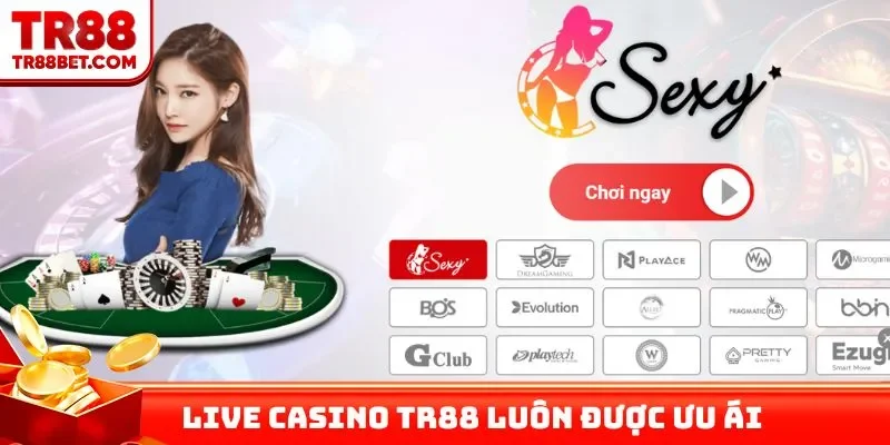 Live casino TR88 luôn được ưu ái 