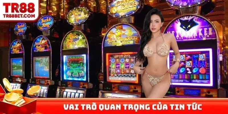 Vai trò quan trọng của tin tức đối với người đặt cược