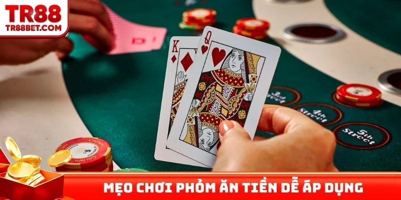 Mẹo chơi phỏm ăn tiền dễ áp dụng